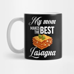 My Mom Makes The Best Lasagna Cute Mother's Day Gift Mug